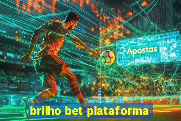 brilho bet plataforma